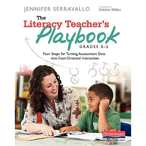 The Literacy Teacher's Playbook, Grades K-2: Four Steps for Turning Assessment Data Into Goal-Directed Instruction